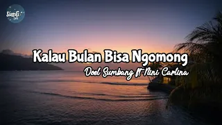 kalau bulan bisa ngomong doel sumbang ft nini carlina lirik lagulawas