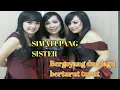 Download Lagu SIMATUPANG SISTER(The heart) bergoyang 2 lagu sekaligus