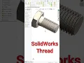 SolidWorks Thread Feature
