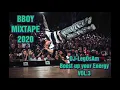 Download Lagu DJ - Legosam (Boost Up Your Energy Vol.3) Bboy Mixtape 2020