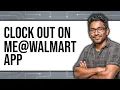 How To Clock Out On Me Walmart App New 2025
