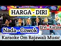 Download Lagu 𝗛𝗔𝗥𝗚𝗔 𝗗𝗜𝗥𝗜 - 𝗞𝗔𝗥𝗔𝗢𝗞𝗘 - 𝗡𝗔𝗗𝗔 𝗖𝗢𝗪𝗢𝗞 ( 𝗘𝗿𝘃𝗶 𝗞𝗮𝗿𝗶𝗻𝗮 - 𝗢𝗺 𝗥𝗮𝗷𝗮𝘄𝗮𝗹𝗶 𝗠𝘂𝘀𝗶𝗸 )