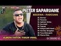 Download Lagu PIETER SAPARUANE - KECEWA - PARCUMA - INGINKAN DIRIMU - KUA HADIR || LAGU POP TIMUR TERPOPULER 2025