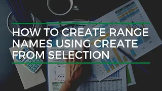 How To Create Range Names Using The Create From Selection Functionality In Excel