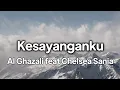 Download Lagu Al Ghazali ft Chelsea Shania - Kesayanganku | lirik