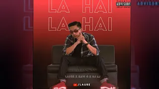 laure la hai la hai ft kavi g u0026 dj aj official lyrical video 2021 