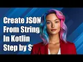 How to Create a JSONObject from String in Kotlin A Step-by-Step Guide