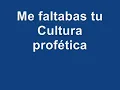 Me faltabas tu. ⚓ letra Cultura Profética.