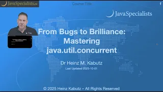 From Bugs to Brilliance Mastering java util concurrent Webinar Dr Heinz Kabutz