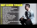 Download Lagu Naff Full Album Terbaik Terpopuler || Terendap Laraku /Kau Masih Kekasihku