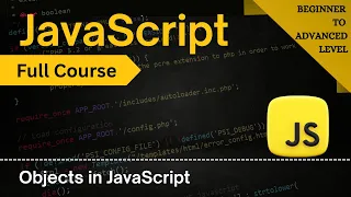 JavaScript Objects Explained Create Access Properties JavaScript Full Course 2025