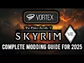 How To Mod Skyrim VR In 2025 - Updated Full Guide With Vortex And Nexus And Suggested Mods
