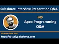 05 Q A Apex Programming Interview Q A Salesforce Developer Interview Preparation