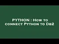 PYTHON How to connect Python to Db2