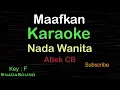 Download Lagu MAAFKAN-Atiek CB|KARAOKE NADA WANITA​⁠ -Female-Cewek-Perempuan@UcokkuYasir