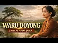 Lagu WARU DOYONG | Cover AI | Pop Jawa – Adem, Alon, Ngenani Ati