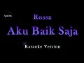Download Lagu Rossa - Aku Baik Saja (Karaoke Version by QraOke)
