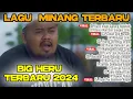 Download Lagu BIG HERU -  LAGU MINANG TERBARU FULL ALBUM TERPOPULER 2025 VIRAL TIKTOK