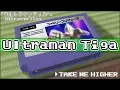 Download Lagu TAKE ME HIGHER/ウルトラマンティガ 8bit