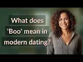 What does Boo mean in modern dating
