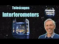 Interferometers Introductory Astronomy Course 3 05