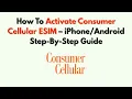 How To Activate Consumer Cellular ESIM - Step-By-Step Guide