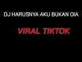 Download Lagu DJ HARUSNYA AKU BUKAN DIA VIRAL TIKTOK