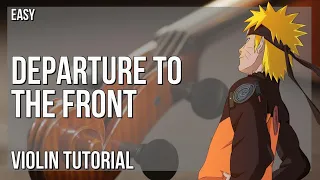 how to play departure to the front naruto by yasuharu takanashi on violin tutorial 