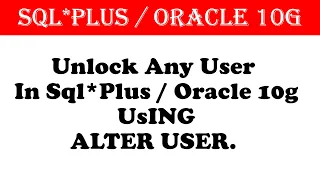 How To Unlock User In SqlPlus Oracle 10g Oracle username password and account unlocking