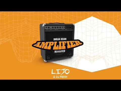 Download MP3 DJ LIJO || DJ FRESH || AMPLIFIER || REVISITED || IMRAN KHAN || 2018 || FREE DOWNLOAD