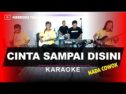 Download MP3 CINTA SAMPAI DISINI NADA COWOK PRIA KARAOKE