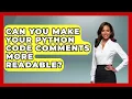 Can You Make Your Python Code Comments More Readable - Python Code School