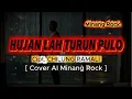 Lagu HUJANLAH TURUN PULO -- [ Cover AI Minang Rock ]