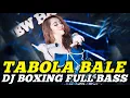 Lagu DJ BOXING TABOLA BALE | DJ JUNGLE DUTCH PALING TINGGI FULL BASS TERBARU 2025