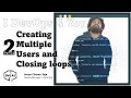 14 Creating Multiple Users and Closing loops