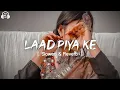 Download Lagu Laad Piya Ke [ Slowed \u0026 Reverb ] Sapna Choudhary | Haryanvi Song Slowed \u0026 Reverb