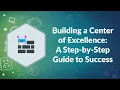 Building a Center of Excellence A Step-by-Step Guide to Success Advisicon