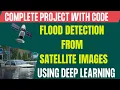 Flood Detection Using Deep Learning Model From Satellite Images End To End Deep Learning Project