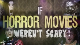 if horror movies werent scary 