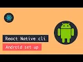 React Native cli set up - Android