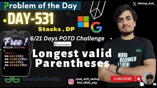 Longest valid Parentheses GFG POTD GeeksForGeeks Problem OF The Day 531 16 Sept