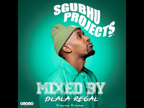 Download MP3 Dlala Regal - Sgubhu Project Vol.1