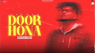 Door Hona (Official Video) | Abraam | Abraam Music | New Punjabi Song 2024 | Latest Punjabi Song