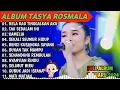 Download Lagu RELA KAU TINGGALKAN AKU, TAK SEDALAM ITU - TASYA ROSMALA TERBARU TERPOPULER FULL ALBUM ADELLA 2024