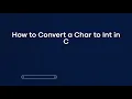 How to Convert a Char to Int in C