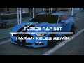 TÜRKÇE RAP REMİX ADRENALİN SET (HAKAN KELEŞ)