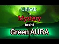 Green Aura Meaning in Spirituality Personality Career Relationships
