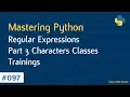 Learn Python in Arabic - Regular Expressions Part 3 Characters Classes Training s