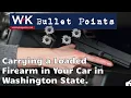 Bullet Points Carrying a Loaded Firearm in Your Car in Washington State