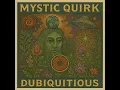 Download Lagu Mystic Quirk  -  Dubiquitious (full album)